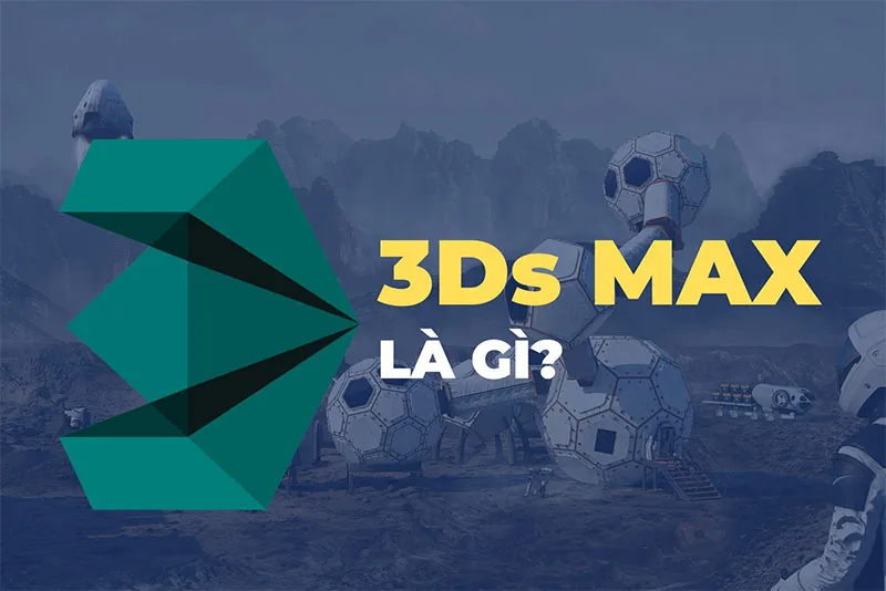khai-niem-ve-3ds-max-la-gi