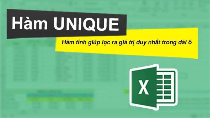 Cách Sử Dụng Hàm UNIQUE Trong Excel Để Lọc Dữ Liệu Nhanh Nhất
