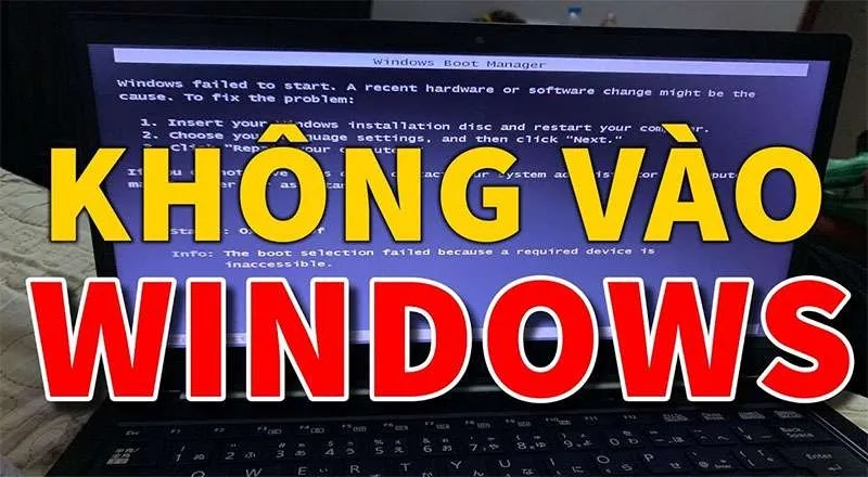 Cách Khắc Phục Máy Tính Không Vào Được Windows Đơn Giản Nhất