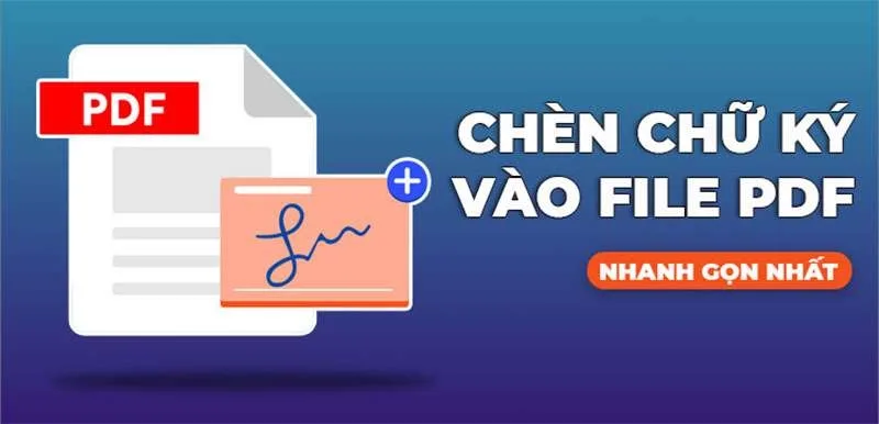 Hướng Dẫn 5 Cách Chèn Chữ Ký Vào File PDF Cực Chuẩn Xác