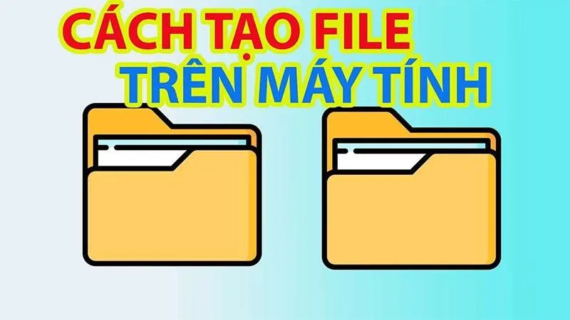 Hướng Dẫn 4 Cách Tạo File Trên Máy Tính Nhanh Chóng, OK 100%