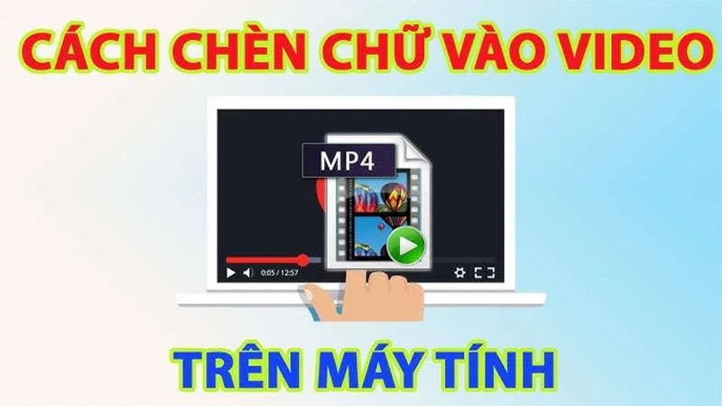 TOP 5 Phần Mềm Chèn Chữ Vào Video Tốt Nhất Hiện Nay
