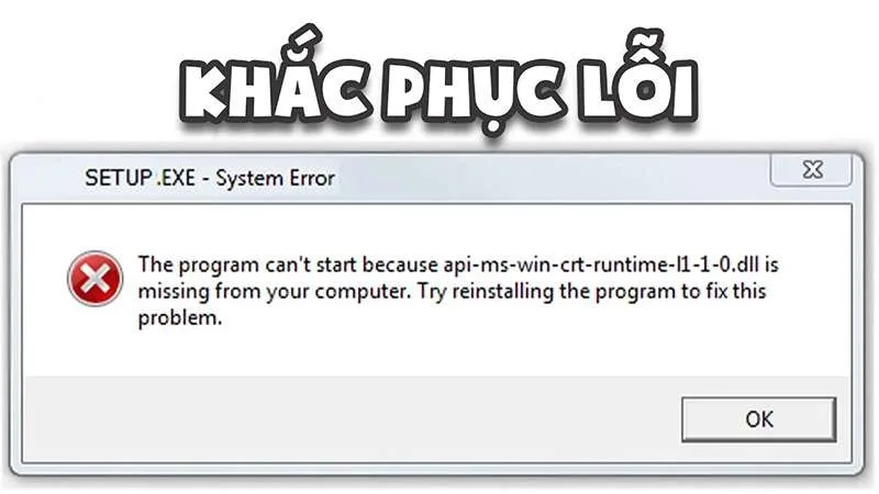 Mẹo Sửa Lỗi api-ms-win-crt-runtime-l1-1-0.dll Trên Windows