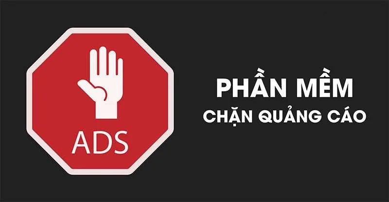TOP 10+ Phần Mềm Chặn Quảng Cáo Miễn Phí Tốt Nhất Nên Dùng 2024
