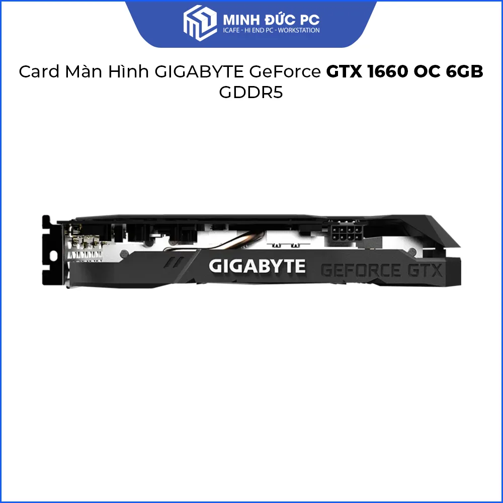 Card Màn Hình GIGABYTE GeForce GTX 1660 OC 6GB GDDR5 (192-bit / PCIe 3.0 x16 / Dual Fan) 5