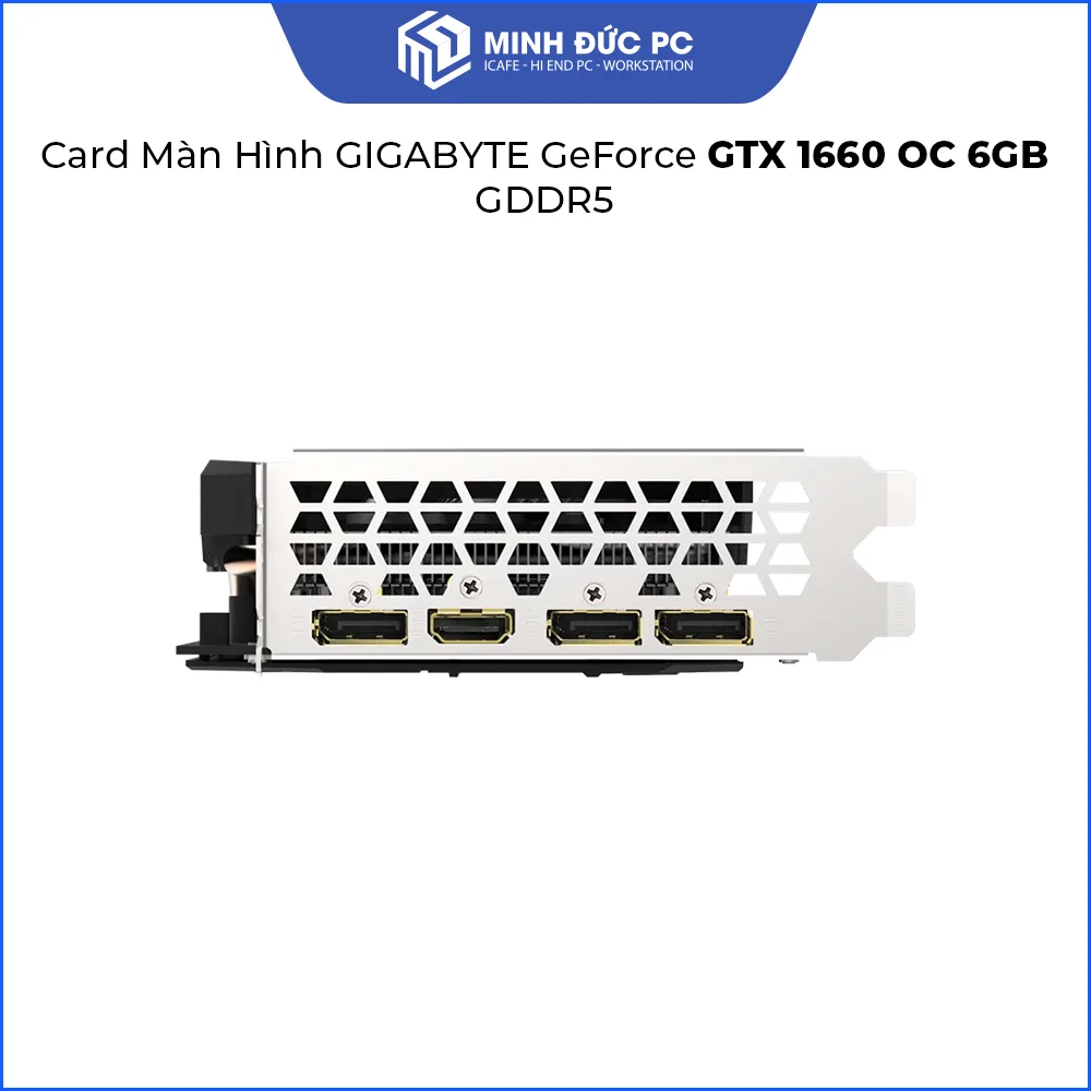 Card Màn Hình GIGABYTE GeForce GTX 1660 OC 6GB GDDR5 (192-bit / PCIe 3.0 x16 / Dual Fan) 6