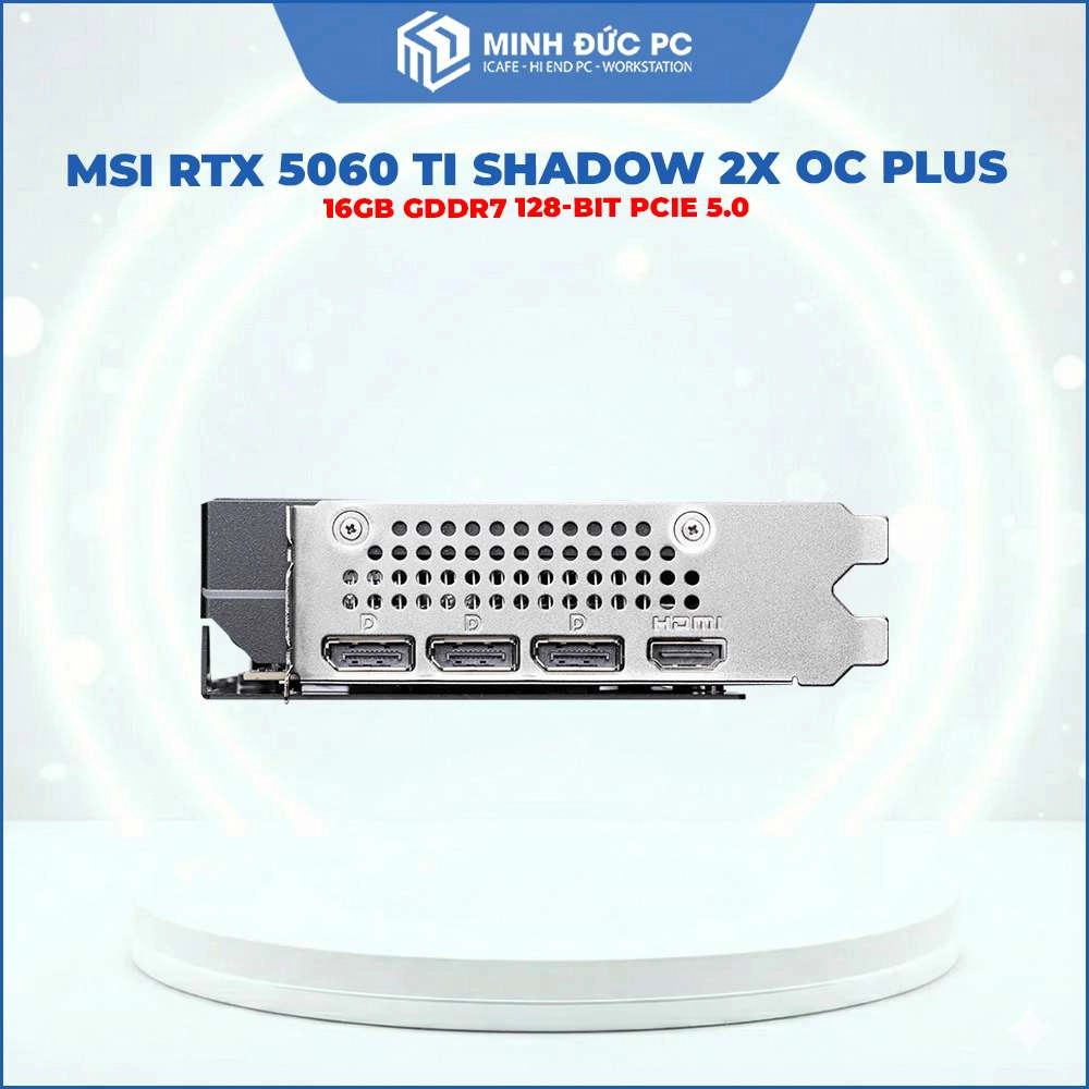 VGA MSI GeForce RTX 5060 Ti SHADOW 2X OC PLUS 16GB GDDR7 128-bit PCIe 5.0 5
