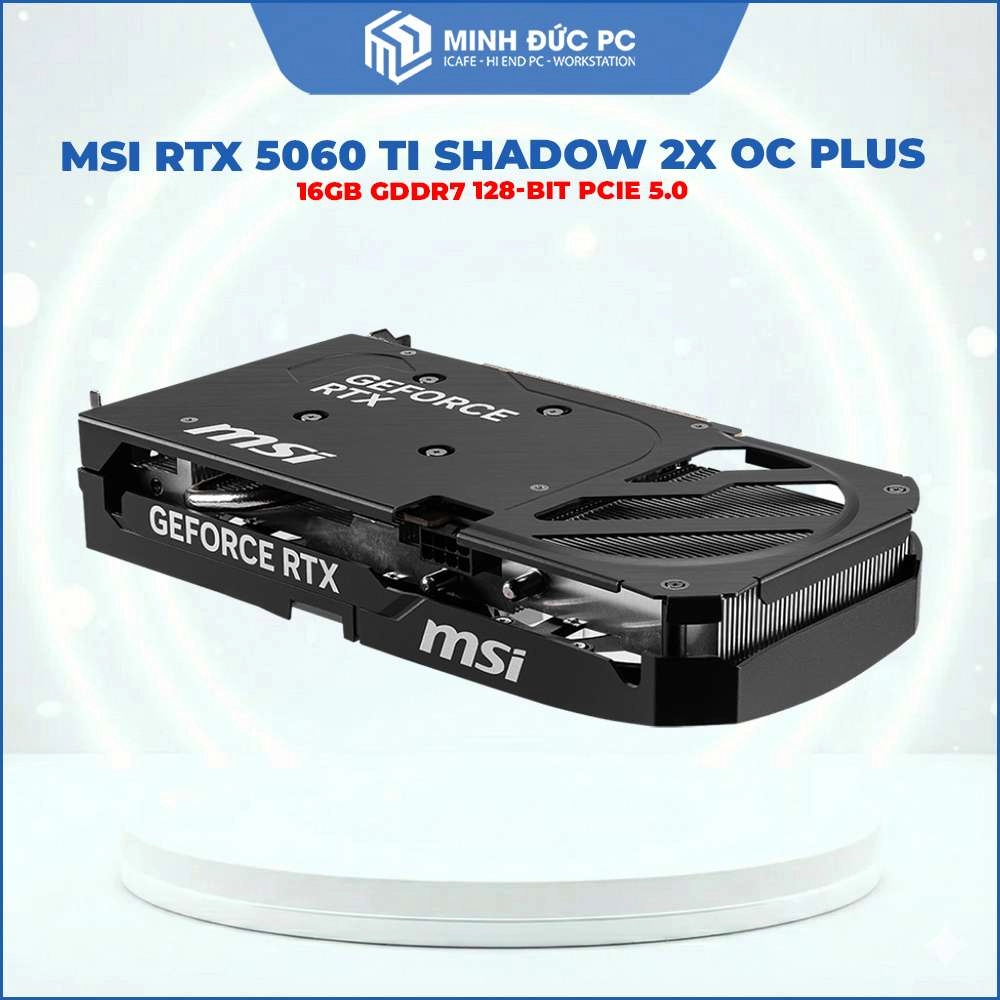 VGA MSI GeForce RTX 5060 Ti SHADOW 2X OC PLUS 16GB GDDR7 128-bit PCIe 5.0 3