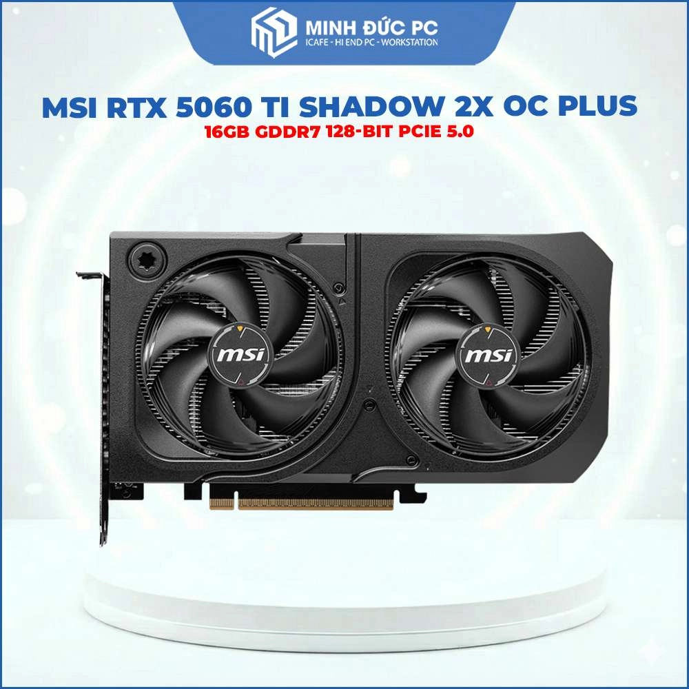 VGA MSI GeForce RTX 5060 Ti SHADOW 2X OC PLUS 16GB GDDR7 128-bit PCIe 5.0 2