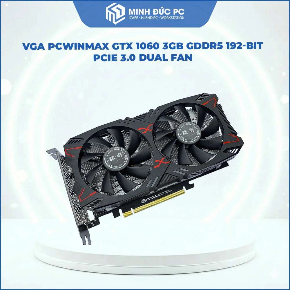 VGA PCWINMAX GTX 1060 3GB GDDR5 192-bit PCIe 3.0 Dual Fan 2