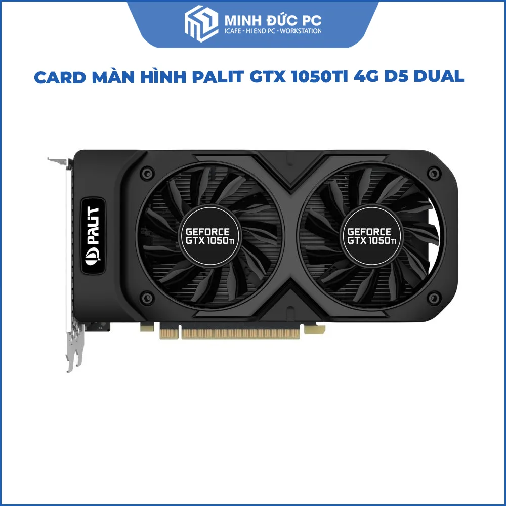 Card màn hình VGA PALIT GTX 1050Ti 4G D5 DUAL 2