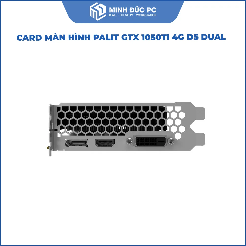 Card màn hình VGA PALIT GTX 1050Ti 4G D5 DUAL 3