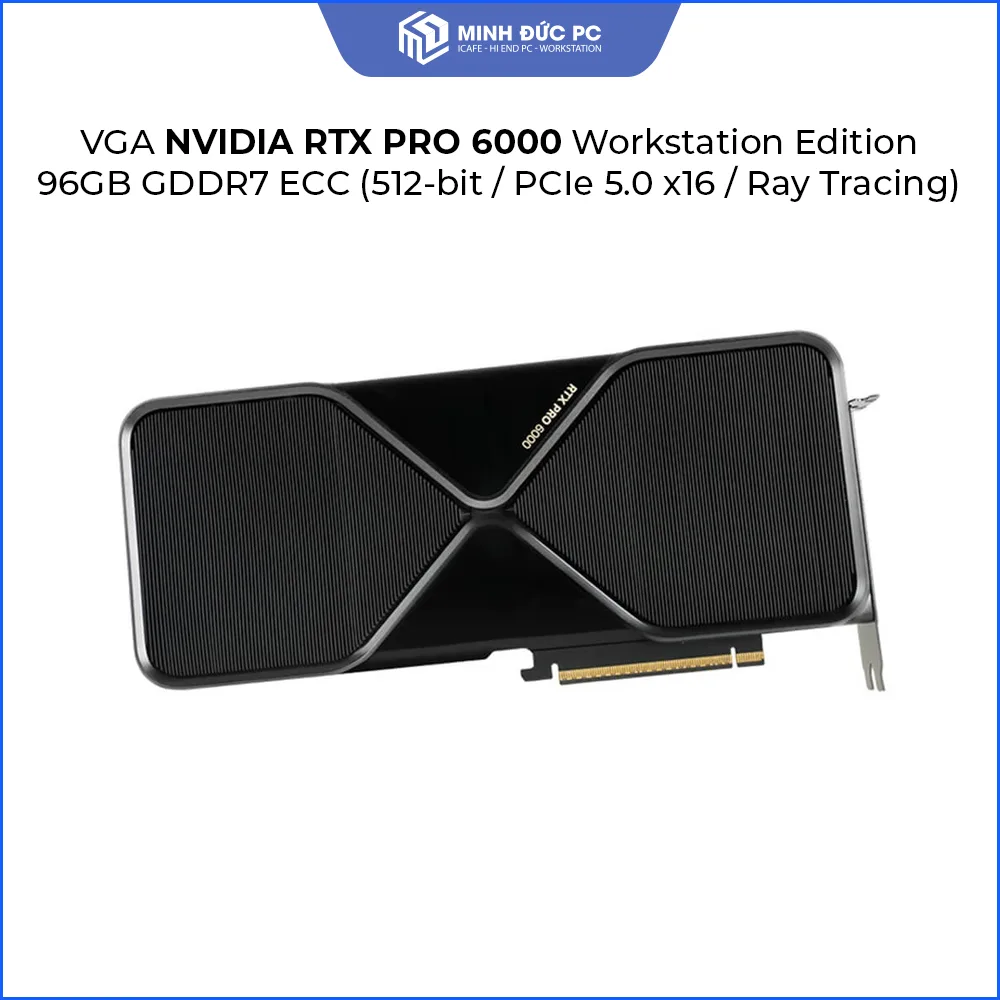 Card Màn Hình NVIDIA RTX PRO 6000 Workstation Edition 96GB GDDR7 ECC (512-bit / PCIe 5.0 x16 / Ray Tracing) 2