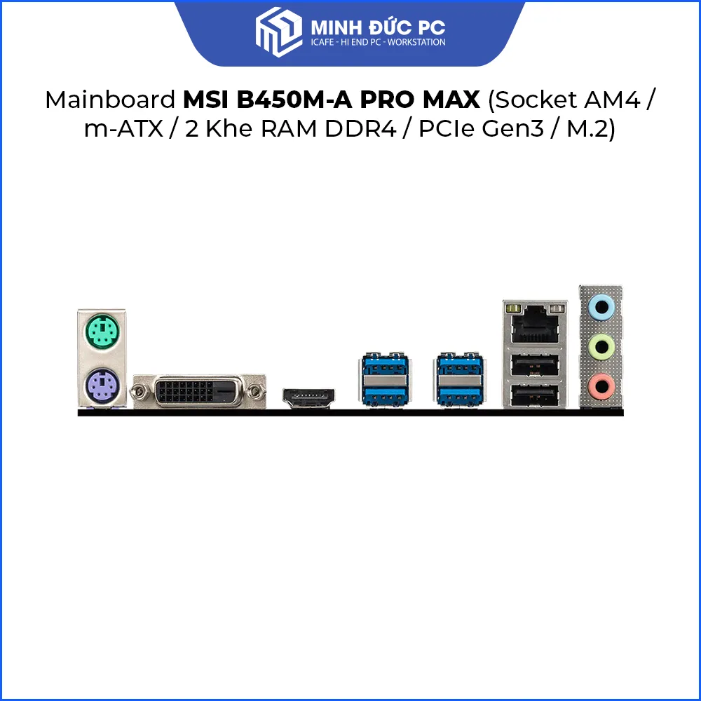 Mainboard MSI B450M-A PRO MAX (Socket AM4 / m-ATX / 2 Khe RAM DDR4 / PCIe Gen3 / M.2) 5